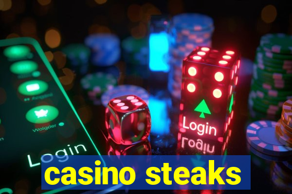 casino steaks